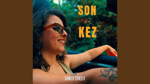 Damla Şimşek&nbsp;Son Bir Kez