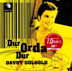 Davut Güloğlu&nbsp;Dur Orda Dur