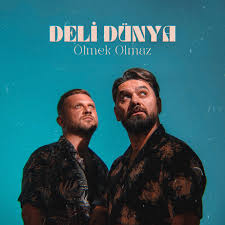 Deli Dünya&nbsp;Ölmek Olmaz