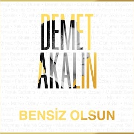 Demet Akalın&nbsp;Bensiz Olsun