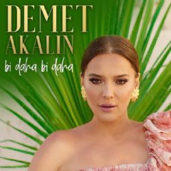 Demet Akalın&nbsp;Bi Daha Bi Daha