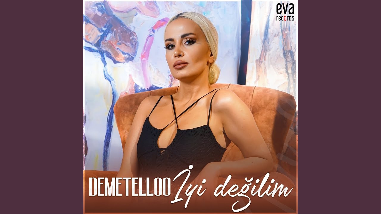 Demetelloo&nbsp;İyi Değilim
