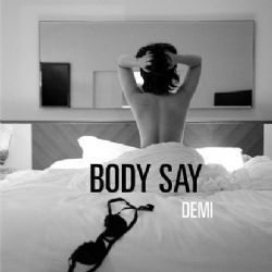 Demi Lovato&nbsp;Body Say