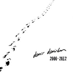 Demir Demirkan&nbsp;2000 / 2012