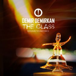 Demir Demirkan&nbsp;The Glass Original Soundtrack