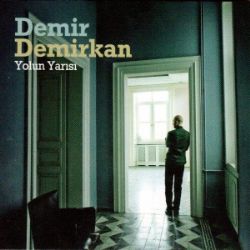 Demir Demirkan&nbsp;Yolun Yarısı