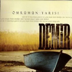 Demir&nbsp;Ömrümün Yarısı