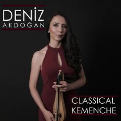 Deniz Akdoğan&nbsp;Classical Kemenche