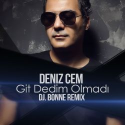 Deniz Cem&nbsp;Git Dedim Olmadı