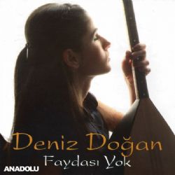 Deniz Doğan&nbsp;Faydası Yok