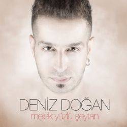 Deniz Doğan&nbsp;Melek Yüzlü Şeytan
