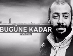 Deniz Gürzumar&nbsp;Bugüne Kadar