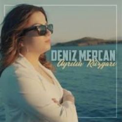 Deniz Mercan&nbsp;Ayrılık Rüzgarı
