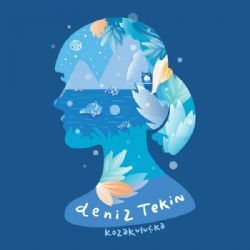 Deniz Tekin&nbsp;Kozakuluçka