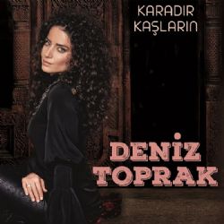 Deniz Toprak&nbsp;Karadır Kaşların