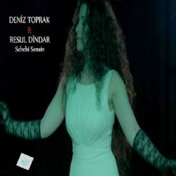 Deniz Toprak&nbsp;Sebebi Sensin