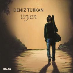 Deniz Türkan&nbsp;Üryan