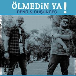 Deno&nbsp;Ölmedin Ya
