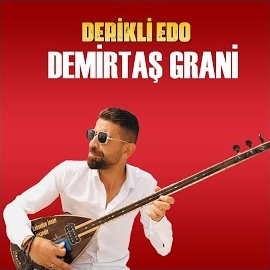 Derikli Edo&nbsp;Demirtaş Grani