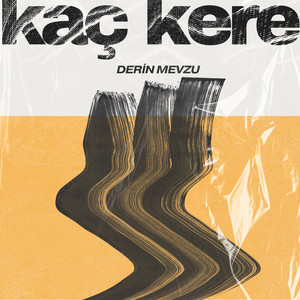 Derin Mevzu&nbsp;Kaç Kere