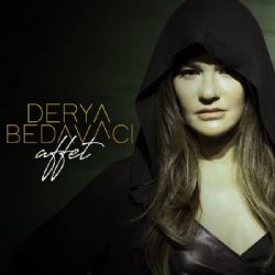 Derya Bedavacı&nbsp;Affet