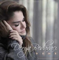 Derya Bedavacı&nbsp;Deme