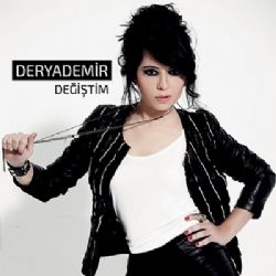 Derya Demir&nbsp;Değiştim