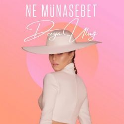 Derya Uluğ&nbsp;Ne Münasebet