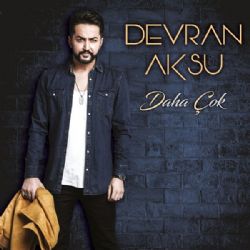 Devran Aksu&nbsp;Daha Çok