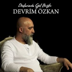 Devrim Özkan&nbsp;Düşlerinde Gül Bağla