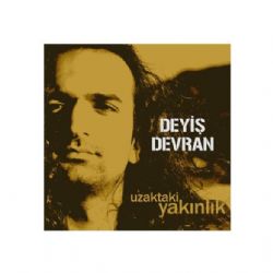 Deyiş Devran&nbsp;Uzaktaki Yakınlık