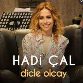 Dicle Olcay&nbsp;Haydi Çal