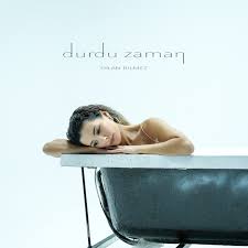 Dilan Bilmez&nbsp;Durdu Zaman