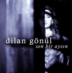 Dilan Gönül&nbsp;Sen Bir Aysın