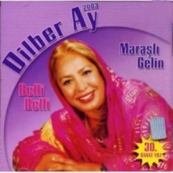 Dilber Ay&nbsp;Belli Belli