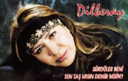 Dilber Ay&nbsp;Sürdüler Beni