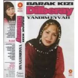Dilber Ay&nbsp;Yandım Eyvah