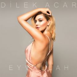 Dilek Acar&nbsp;Eyvallah
