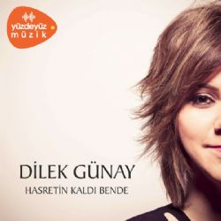 Dilek Günay&nbsp;Hasretin Kaldı Bende
