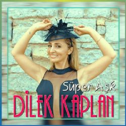 Dilek Kaplan&nbsp;Süper Aşk