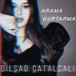 Dilşad Çatalcalı&nbsp;Arama Kurtarma