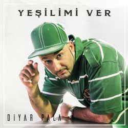 Diyar Pala&nbsp;Yeşilimi Ver