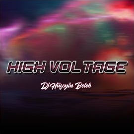 Dj Hüseyin Belek&nbsp;High Voltage
