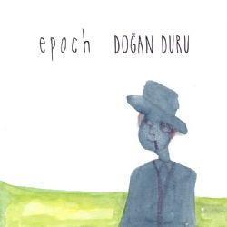 Doğan Duru&nbsp;Epoch