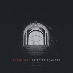 Doğan Duru&nbsp;Kafesine Uçan Kuş