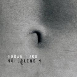 Doğan Duru&nbsp;Mühürlendim