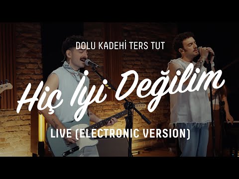 Dolu Kadehi Ters Tut&nbsp;Hiç İyi Değilim Electronic Version
