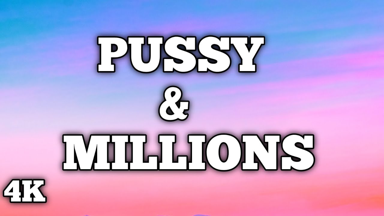 Drake&nbsp;Pussy  Millions