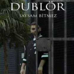 Dublör&nbsp;Saysam Bitmez