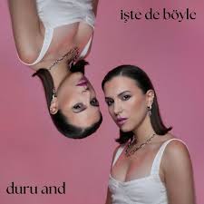 Duru And&nbsp;İşte De Böyle